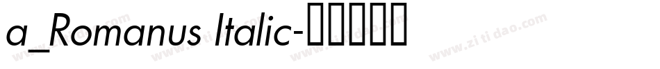 a_Romanus Italic字体转换